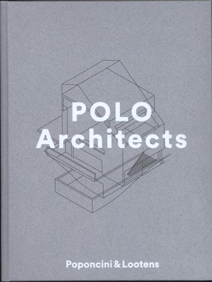 Polo architects, Joeri De Bruyn ; Dimitri Neyt - Gebonden - 9789491789083