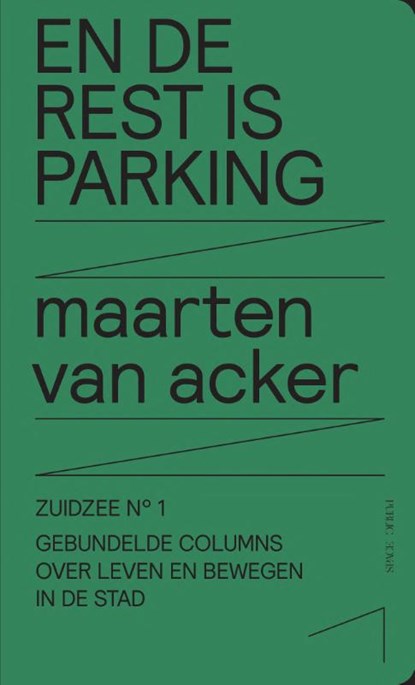 En de rest is parking, Maarten Van Acker - Paperback - 9789491789274
