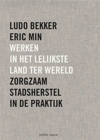 Werken in het lelijkste land ter wereld, Ludo Bekker ; Eric Min - Gebonden - 9789491789427