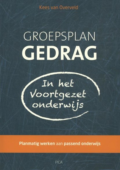 Groepsplan gedrag in het voortgezet onderwijs, Kees van Overveld - Paperback - 9789491806186