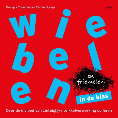 Wiebelen en friemelen in de klas, Monique Thoonsen ; Carmen Lamp - Paperback - 9789491806575