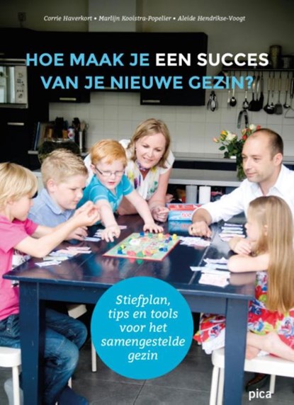 Hoe maak je een succes van je nieuwe gezin?, Corrie Haverkort ; Marlijn Kooistra-Popelier ; Aleide Hendrikse-Voogt - Paperback - 9789491806995
