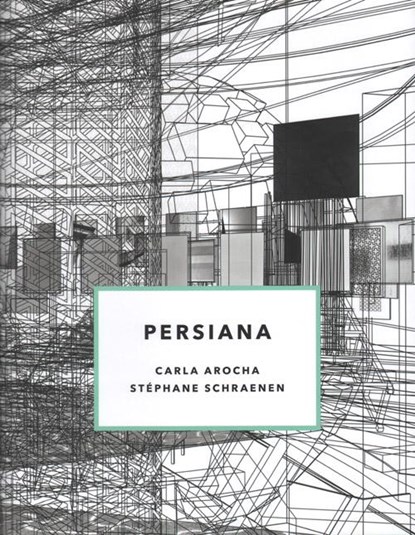 Persiana, Carla Arocha ; Stephane Schraenen - Paperback - 9789491819247