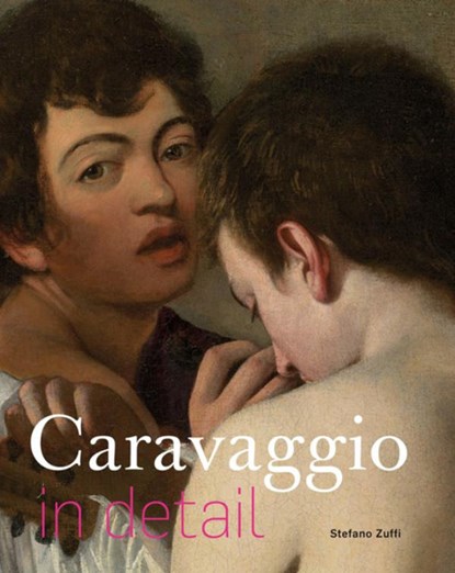 Caravaggio in detail, Stefano Zuffi - Paperback - 9789491819636