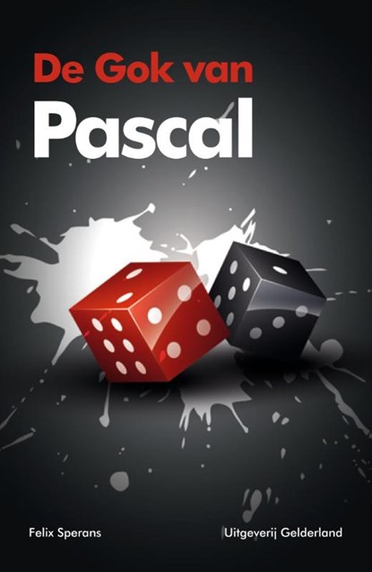 De gok van Pascal, Felix Sperans - Paperback - 9789491826283