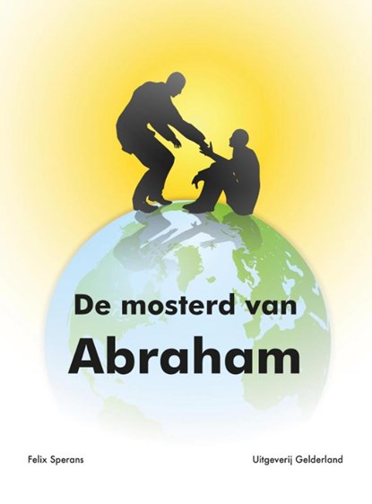 De mosterd van Abraham, Felix Sperans - Paperback - 9789491826450