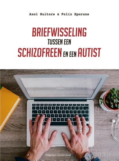 Briefwisseling tussen een schizofreen en een autist, Axel Ruiters ; Felix Sperans - Paperback - 9789491826610
