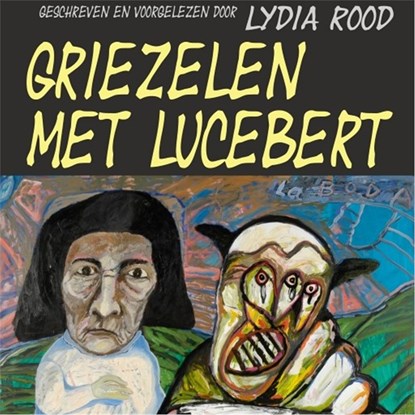 Griezelen met Lucebert, Lydia Rood - Luisterboek MP3 - 9789491833366
