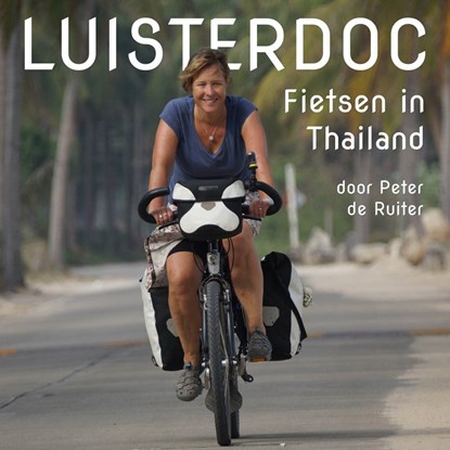 Fietsen in Thailand, Peter de Ruiter - Luisterboek MP3 - 9789491833472