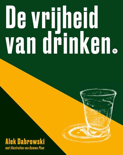 De vrijheid van drinken, Alek Dabrowski - Paperback - 9789491835186