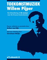 Toekomstmuziek - Willem Pijper ; Christiaan Weijts - 9789491835285
