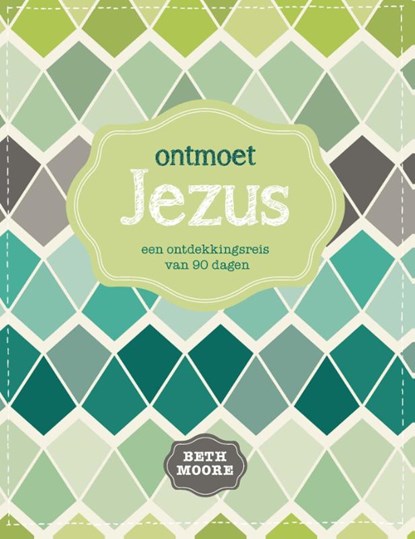 Ontmoet Jezus, Beth Moore - Paperback - 9789491844591