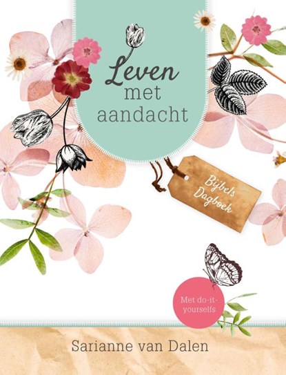 Leven met aandacht, Sarianne van Dalen - Paperback - 9789491844690