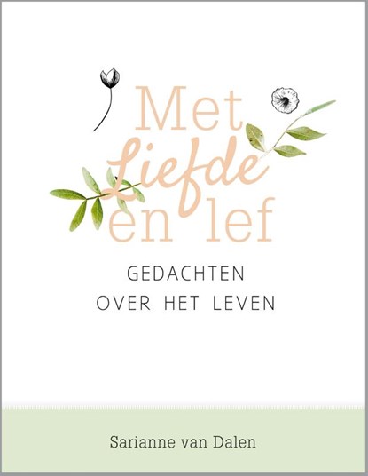 Met liefde en lef, Sarianne van Dalen - Paperback - 9789491844874