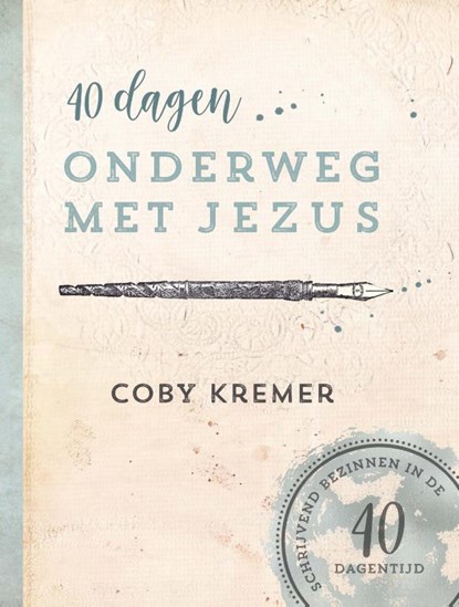 40 dagen onderweg met Jezus, Coby Kremer - Paperback - 9789491844904
