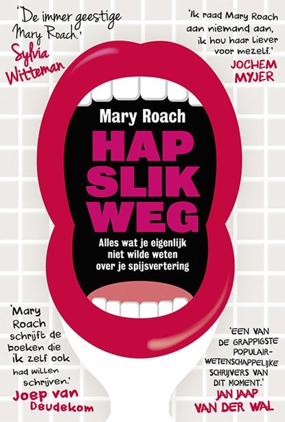 Hap slik weg, Mary Roach - Paperback - 9789491845031