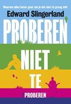 Proberen niet te proberen | Edward Slingerland | 