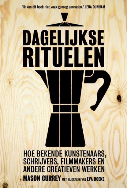 Dagelijkse rituelen, Mason Currey ; Eva Hoeke - Paperback - 9789491845390