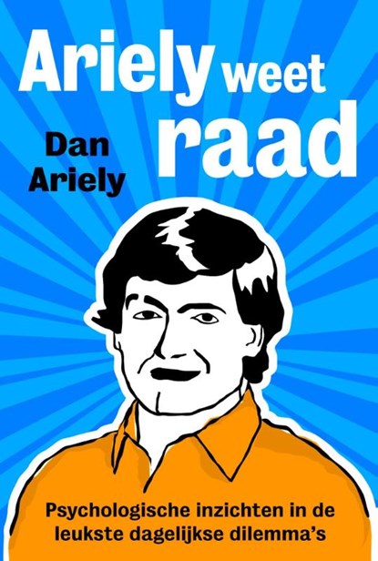 Ariely weet raad, Dan Ariely - Paperback - 9789491845642