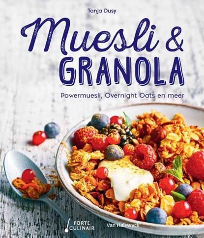 Muesli & granola, Tanja Dusy - Gebonden - 9789491853142