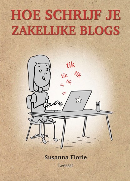 Hoe schrijf je zakelijke blogs, Susanna Florie - Ebook - 9789491863196