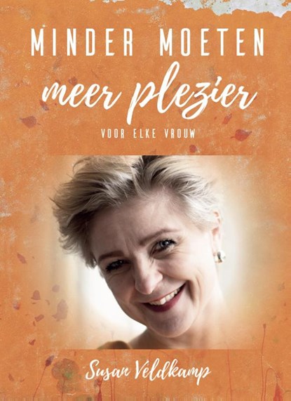 Minder moeten meer plezier, Susan Veldkamp - Paperback - 9789491863257