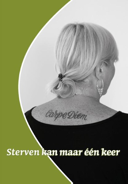 Sterven kan maar één keer, Hospice Schagen ; Susanna Florie - Gebonden - 9789491863301