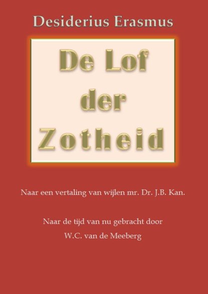 De lof der zotheid, Desiderius Erasmus - Paperback - 9789491872020