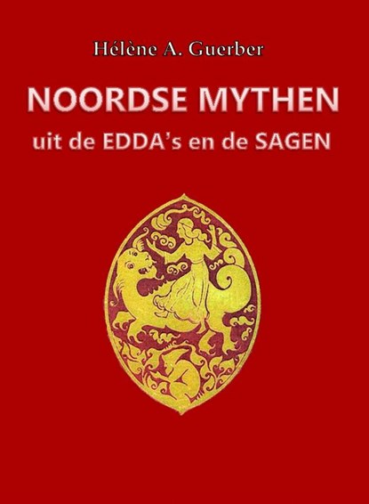 Noordse mythen uit de Edda´s en de Sagen, Helene H.A. Guerber - Paperback - 9789491872204