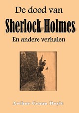 De dood van Sherlock Holmes - Arthur Conan Doyle - 9789491872471