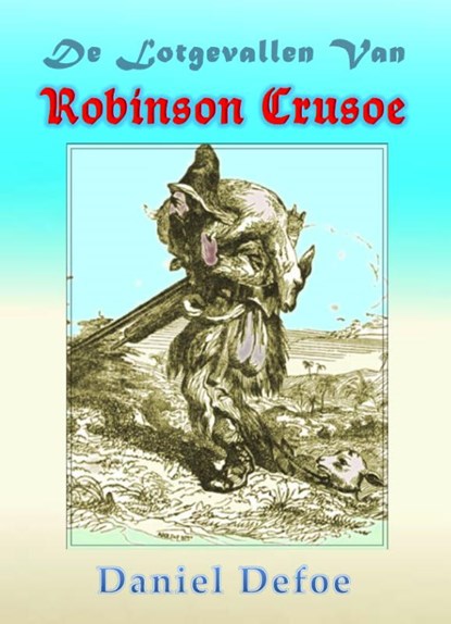 De lotgevallen van Robinson Crusoe, Daniël Defoe - Paperback - 9789491872662