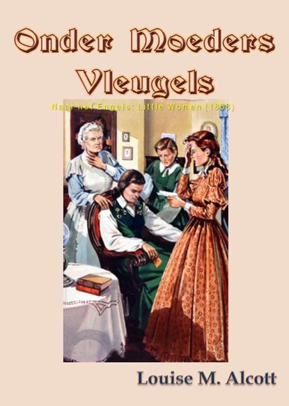 Onder moeders vleugels, Louise M. Alcott - Paperback - 9789491872815