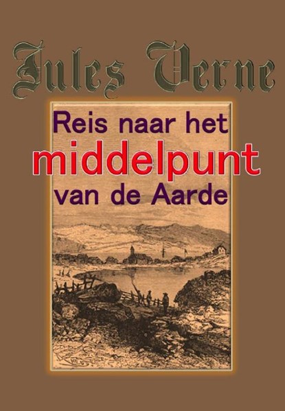 Reis naar het middelpunt van de aarde, Jules Verne - Paperback - 9789491872891
