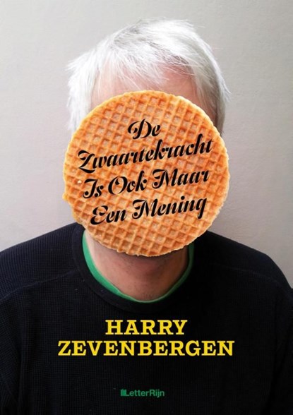 De zwaartekracht is ook maar een mening, Harry Zevenbergen ; Adriaan Bontebal - Ebook - 9789491875052