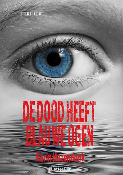 De dood heeft blauwe ogen, Karin Hazendonk - Ebook - 9789491875663