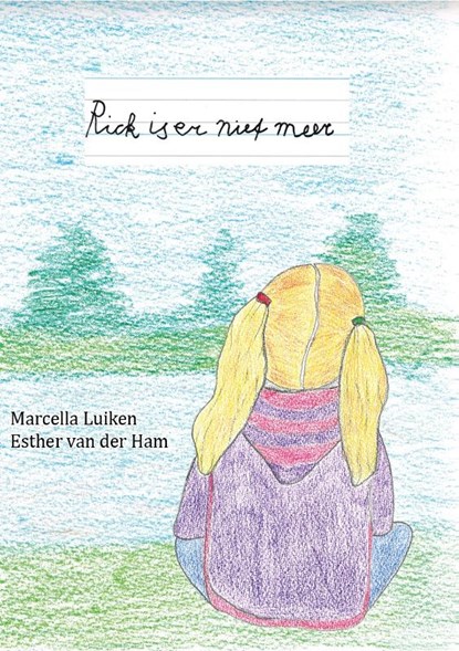 Rick is er niet meer, Marcella Luiken - Gebonden - 9789491886256