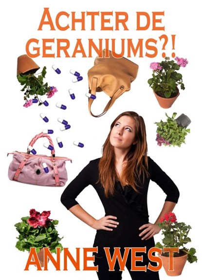 Achter de geraniums, Anne West - Paperback - 9789491886263