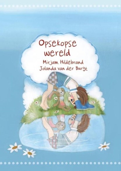 Opsekopse wereld, Mirjam Hildebrand - Gebonden - 9789491886317