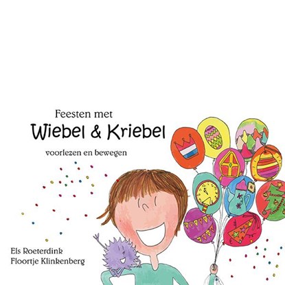 Feesten met Wiebel & Kriebel, Els Roeterdink - Gebonden - 9789491886577