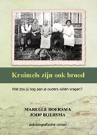 Kruimels zijn ook brood | Marelle Boersma ; Joop Boersma | 