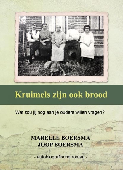 Kruimels zijn ook brood, Marelle Boersma ; Joop Boersma - Paperback - 9789491886768