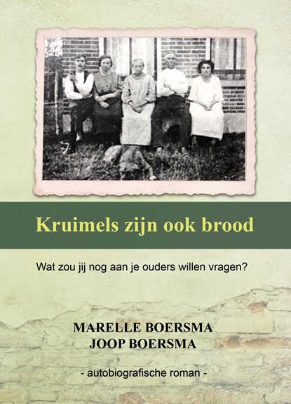 Kruimels zijn ook brood, Marelle Boersma ; Joop Boersma - Ebook - 9789491886942