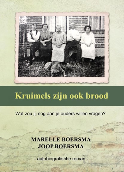 Kruimels zijn ook brood, Marelle Boersma ; Joop Boersma - Ebook - 9789491886959