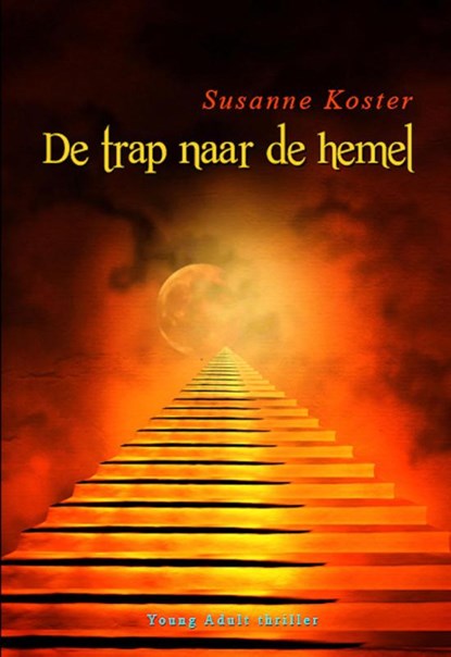 De trap naar de hemel, Susanne Koster - Gebonden - 9789491897139