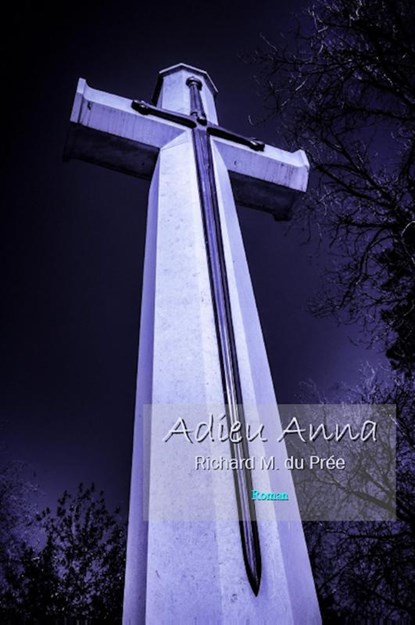 Adieu Anna, Richard M. du Prée - Paperback - 9789491897269