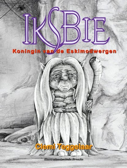 Iksbie, koningin van de eskimodwergen, Clemi Teggelaar - Paperback - 9789491897696
