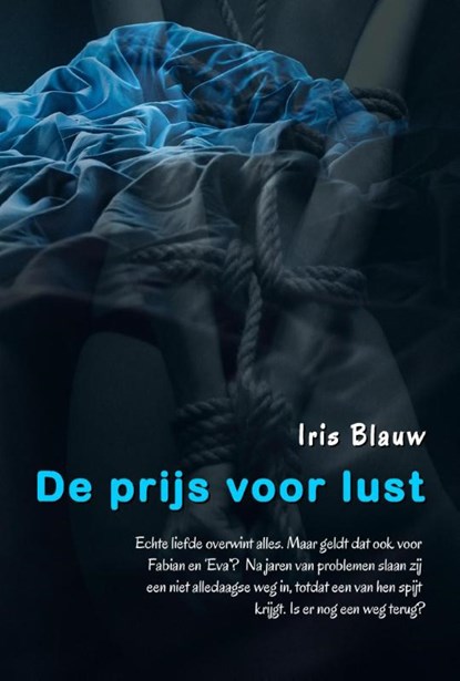 De prijs voor lust, Iris Blauw - Paperback - 9789491897818