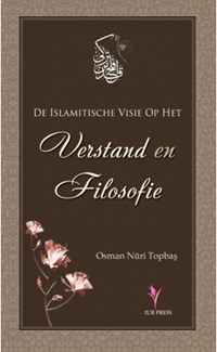 De islamitische visie op het verstand en filosofie | Osman Nuri Topbas | 
