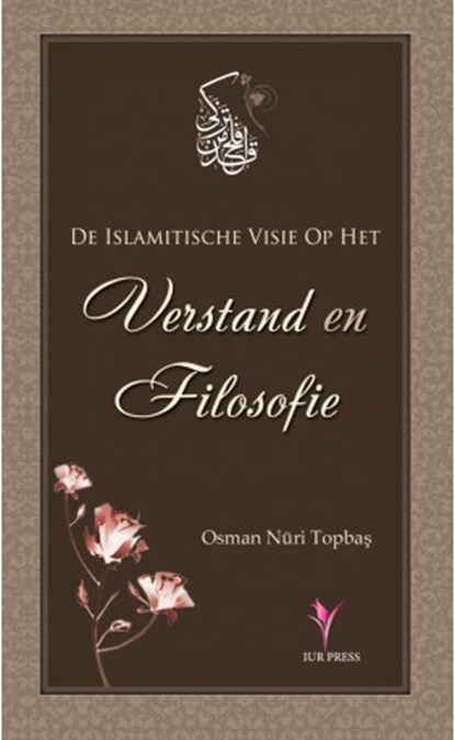 De islamitische visie op het verstand en filosofie, Osman Nuri Topbas - Paperback - 9789491898099