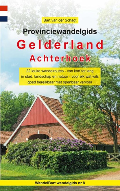 Provinciewandelgids Gelderland / Achterhoek, Bart van der Schagt - Paperback - 9789491899133